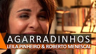 Leila Pinheiro e Roberto Menescal: Agarradinhos (DVD Agarradinhos)