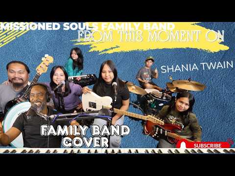Missioned Souls | family band From This Moment On by Shania Twain studio cover