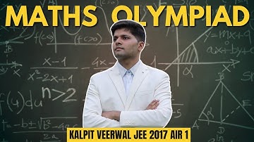 Maths Olympiad Complete Guide (Strategy, Info, Preparation) | Kalpit Veerwal