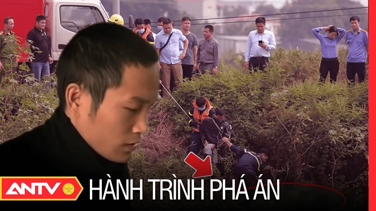 Hành trình phá án mới nhất ngày 17/7/2023 | ANTV