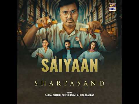 Saiyaan OST Sharpasand Full OST Yashal Shahid