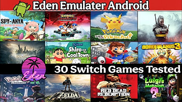 New Eden Emulater - 30 Switch Games Tested | Snapdragon 8gen2 | Switch Emulater for Android