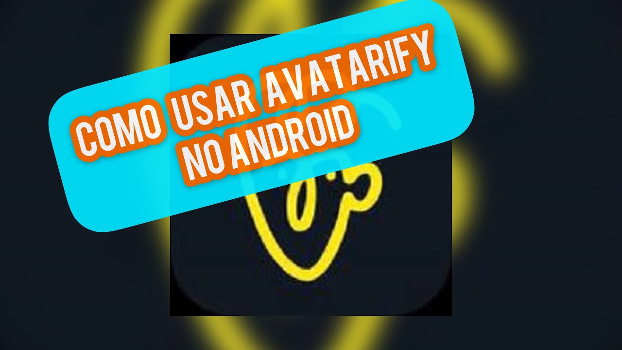 COMO USAR AVATARIFY NO ANDROID