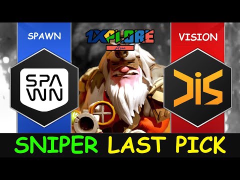 Sniper last pick - Team Spawn vs Team Vision Esports 1XPLORE Asia 2 Dota 2