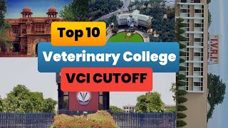 Top 10 Veterinary College Cutoff for 2023 || VCI Cutoff 2023 || VCI Counseling