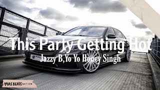 Jazzy B,Yo Yo Honey Singh - This Party Getting Hot (Slowed+Reverb) (8d Audio)