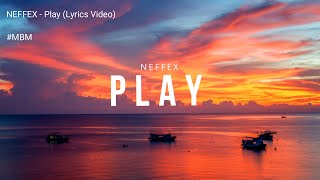 NEFFEX - Play [Lyrics Video]