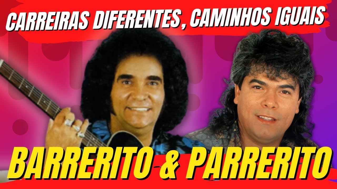 Pare Rito 😮BARRERITO & PARRERITO🤔SEUS caminhos sempre FORAM LIGADOS📺CONHEÇA a ...