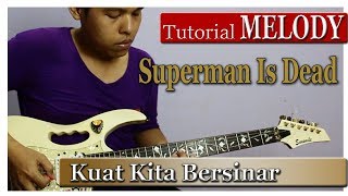 Belajar Melodi Superman Is Dead - Kuat Kita Bersinar | Penuh Tehknik