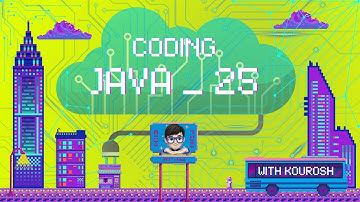 Coding using Java with Kourosh. lesson 25