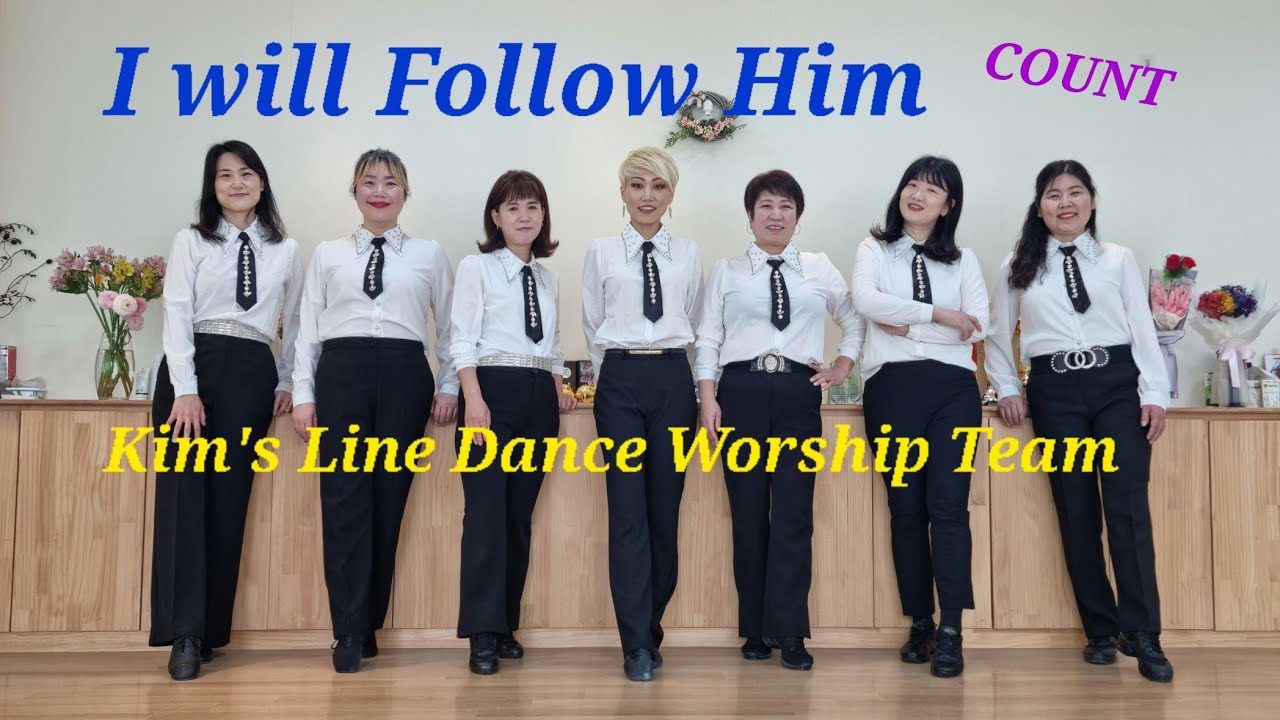 I Will Follow Him linedance COUNT 킴스라인댄스 워쉽팀