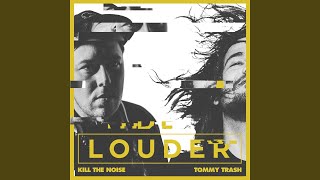 Louder (feat. R.City) - Kill The Noise, Tommy Trash