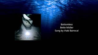 Bette Midler - Bottomless (Sung by Iñaki)