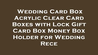 Wedding Card Box Acrylic Clear Card Boxes with Lock Gift Card Box Money Box Holder for Weddin Review