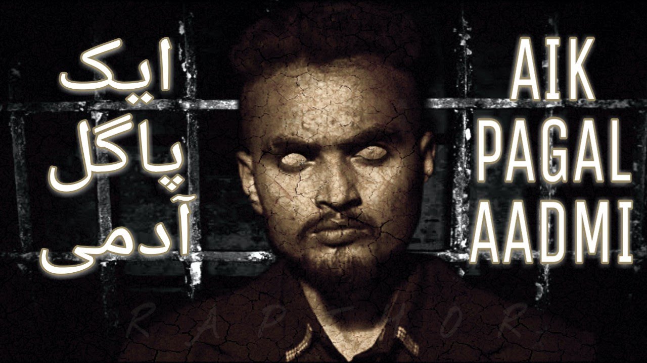 AIK PAGAL AADMI - Karachi Underground | RapThor | Prod : Shirazi Beats | Dark Street | Urdu Rap 2019