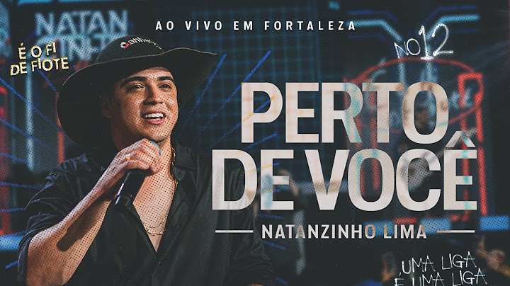 Natanzinho Lima - Perto de Você - No Doze