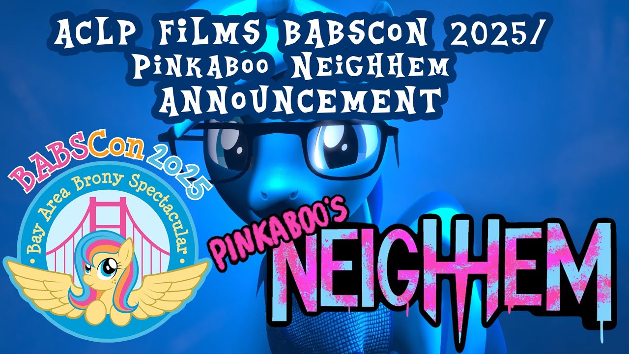 ACLP Films BABSCon 2025/Pinkaboo's Neighhem 2025 Announcement (Community Guest)