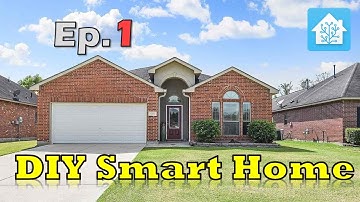 How to Start a New Smart Home | Initial Walkthrough | DIY Smart Home - Ep#1