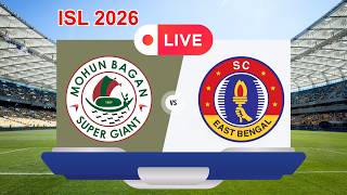 Indian Super League Live : Mohun Bagan Super Giant V/S East Bengal FC | ISL | Indian Football