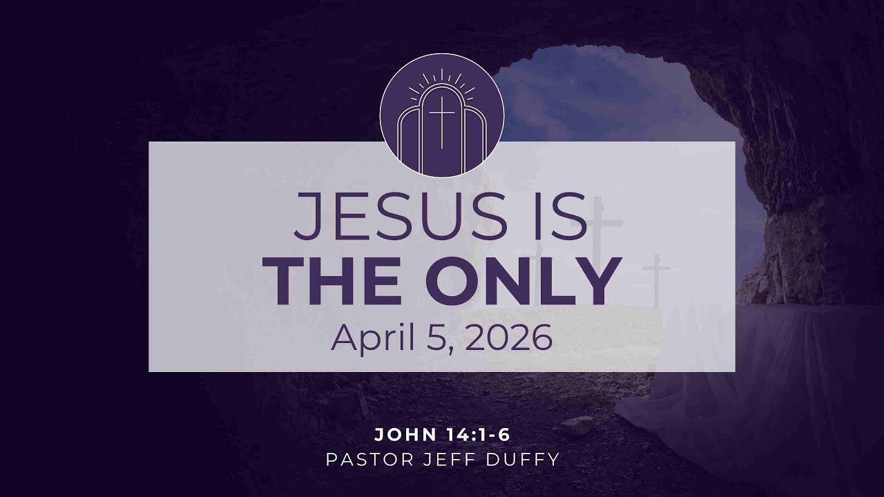 Jesus is The Only - April 5th Service