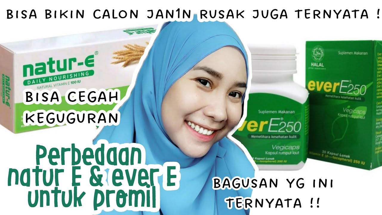 PROMIL NATUR E 100 IU VS EVER E,BAGUSAN MANA??|UCY BINTI KHRUSNI - YouTube