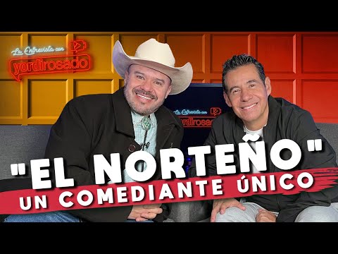 EDSON ZÚÑIGA "EL NORTEÑO", un COMEDIANTE único | La entrevista con Yordi Rosado