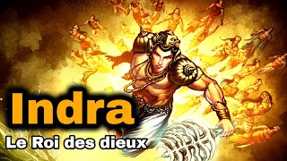 L'histoire d'Indra, le roi des dieux et souverain du ciel dans l'hindouisme (Mythologie Hindoue)