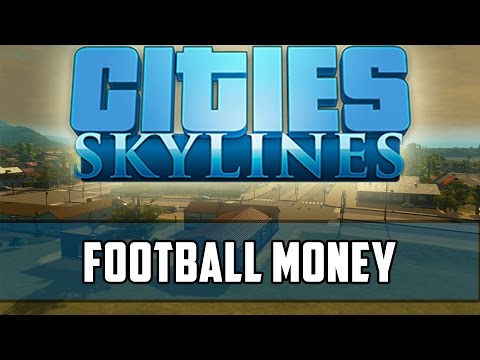 Cities: Skylines - Football Money?! Ep8 S2