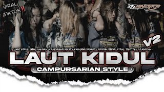 LAUT KIDUL • CAMPURSARIAN STYLE • VIRAL TIKTOK • NEW REMIX GAYENG • DJ ANDIKA