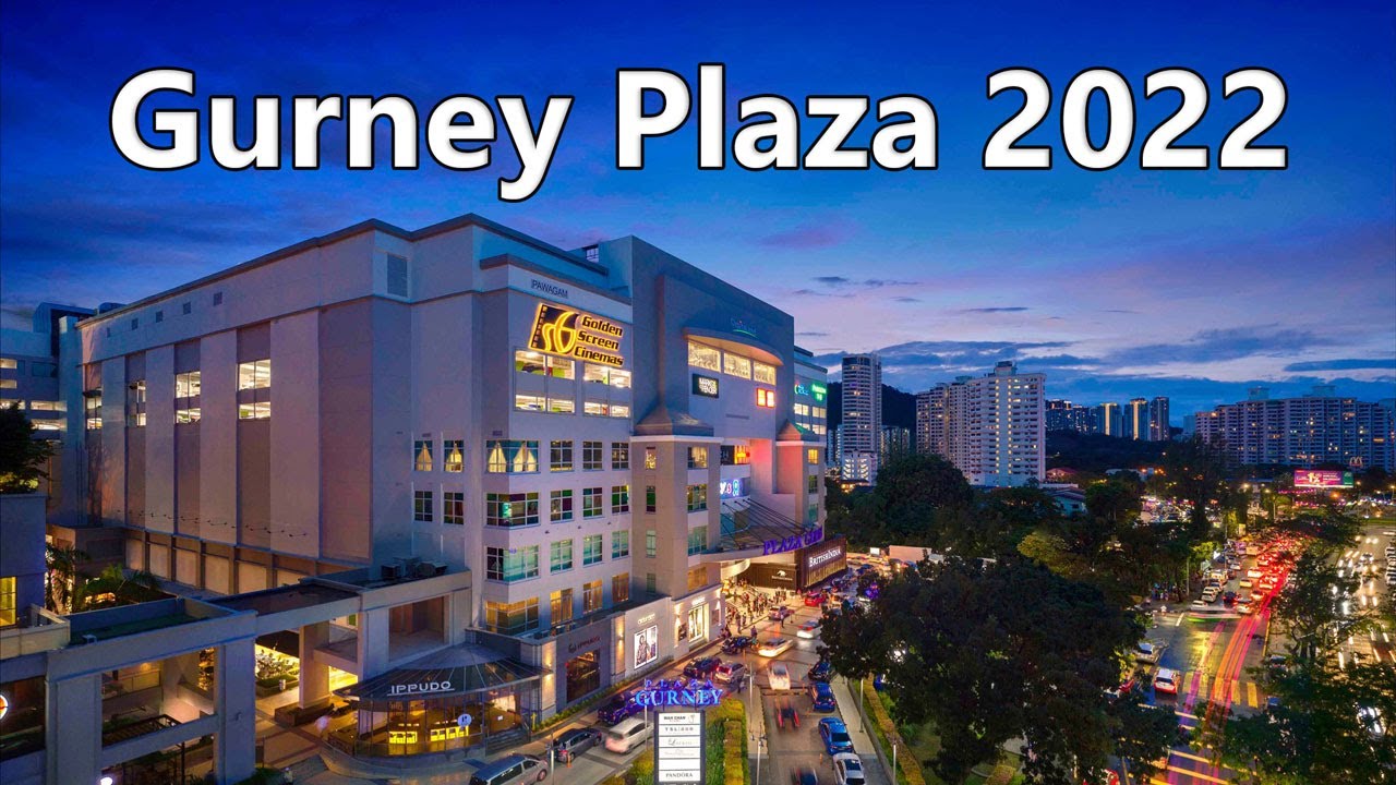 Gurney Plaza 2022 Penang Shopping Mall Walking Tour YouTube