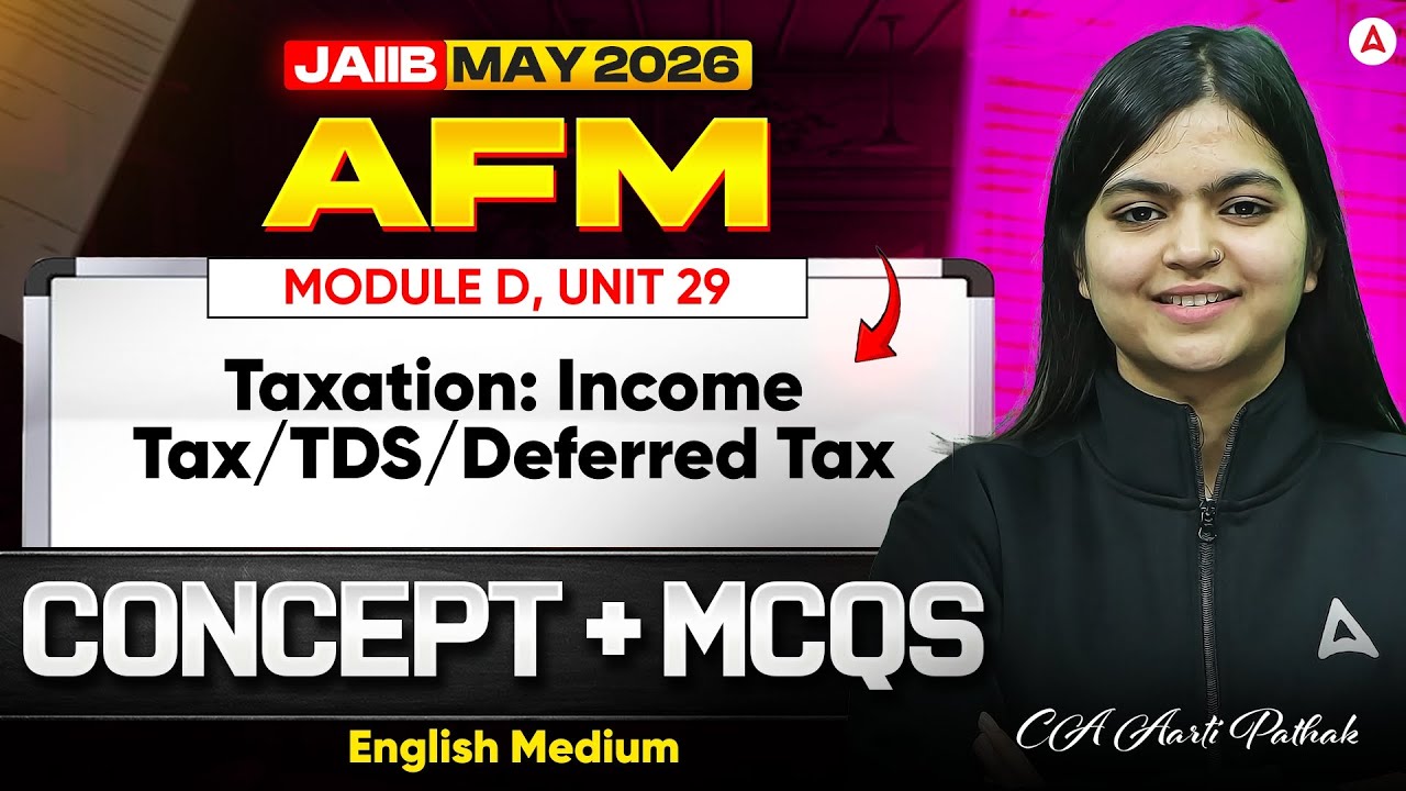 JAIIB AFM 2026 | AFM Module D | UNIT 29: Taxation: Income Tax/TDS/Deferred Tax | AFM English Medium