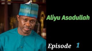 Aliyu Asadullah Sabon Labari Episode 1 Latest Hausa Novels October 17/2021