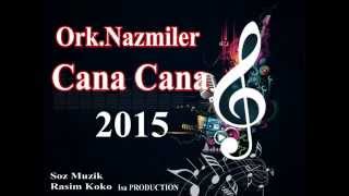 Ork Nazmiler Cana Cana 2015 DJ MANQKA Resimi