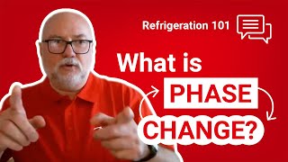 What is phase change in refrigeration | Ask an Expert