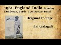 1961 england india bombay budhi kunderan chandu borde durani contractor