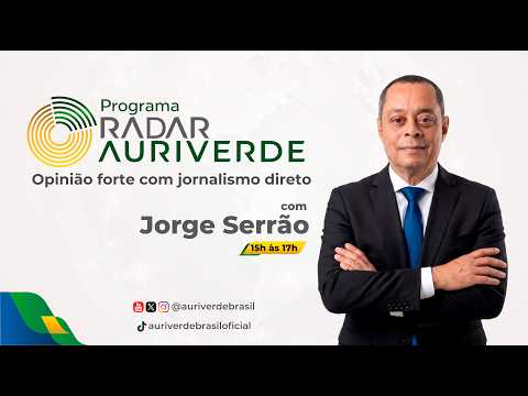 Radar Auri Verde Brasil – Jorge Serrão - 02/09/2026