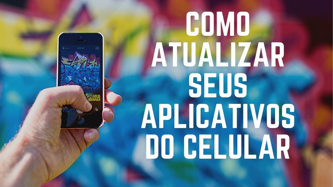 Como atualizar os aplicativos do celular - YouTube