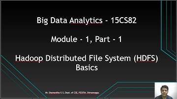 Big Data Analytics (15CS82) Module 1, Part 1: Hadoop Distributed File System (HDFS) Basics