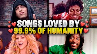 Songs That Are Loved by 99.9% of Humanity Net Worth