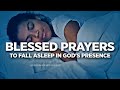 Anointed night prayers  fall asleep in the wonderful presence of god