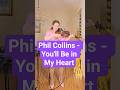 Phil Collins - You'll Be in My Heart