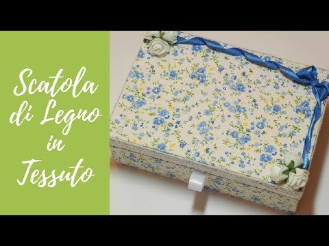 Tutorial: Scatola di legno in tessuto (wooden box with fabric) [eng-sub]