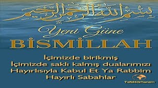 Yeni Güne Bi̇smi̇llah İçimizde Birikmiş, İçimizde Saklı Kalmış Dualarımızı...