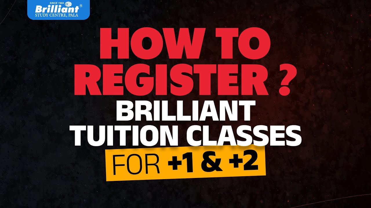 How To Register ? | Brilliant Tuition Classes For +1 & +2