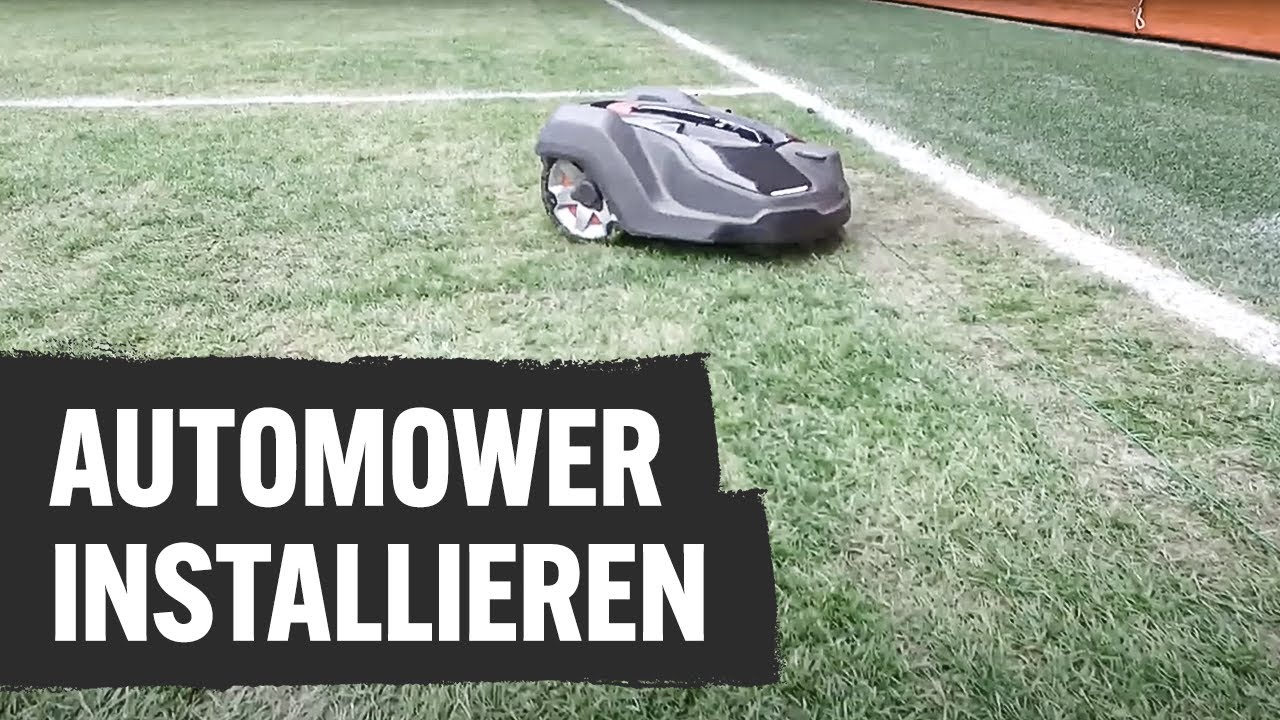 Husqvarna Automower Installation – so funktioniert’s | Contorion