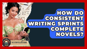 How Do Consistent Writing Sprints Complete Novels? - The Storytellers Room