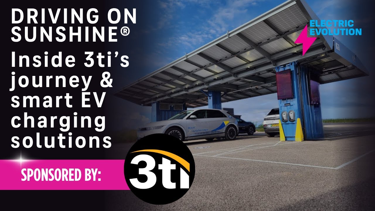 Driving on Sunshine: Inside 3ti’s Journey and Smart EV Charging Solutions - Liz Allan + Mark Potter