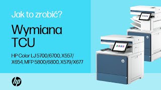Wymiana TCU | HP Color LaserJet 5700/6700, X557/X654, MFP 5800/6800, X579/X677 | HP Support