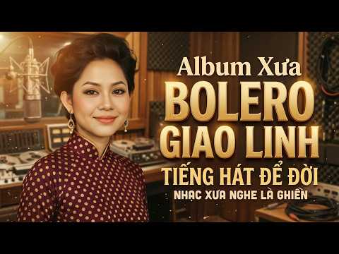 Nhạc Vàng Xưa GIAO LINH –Áo Em Chưa Mặc Một Lần– Giọng Ca Huyền Thoại Còn Mãi Trong Lòng Người Nghe