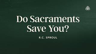 Sacraments: Renewing Your Mind
